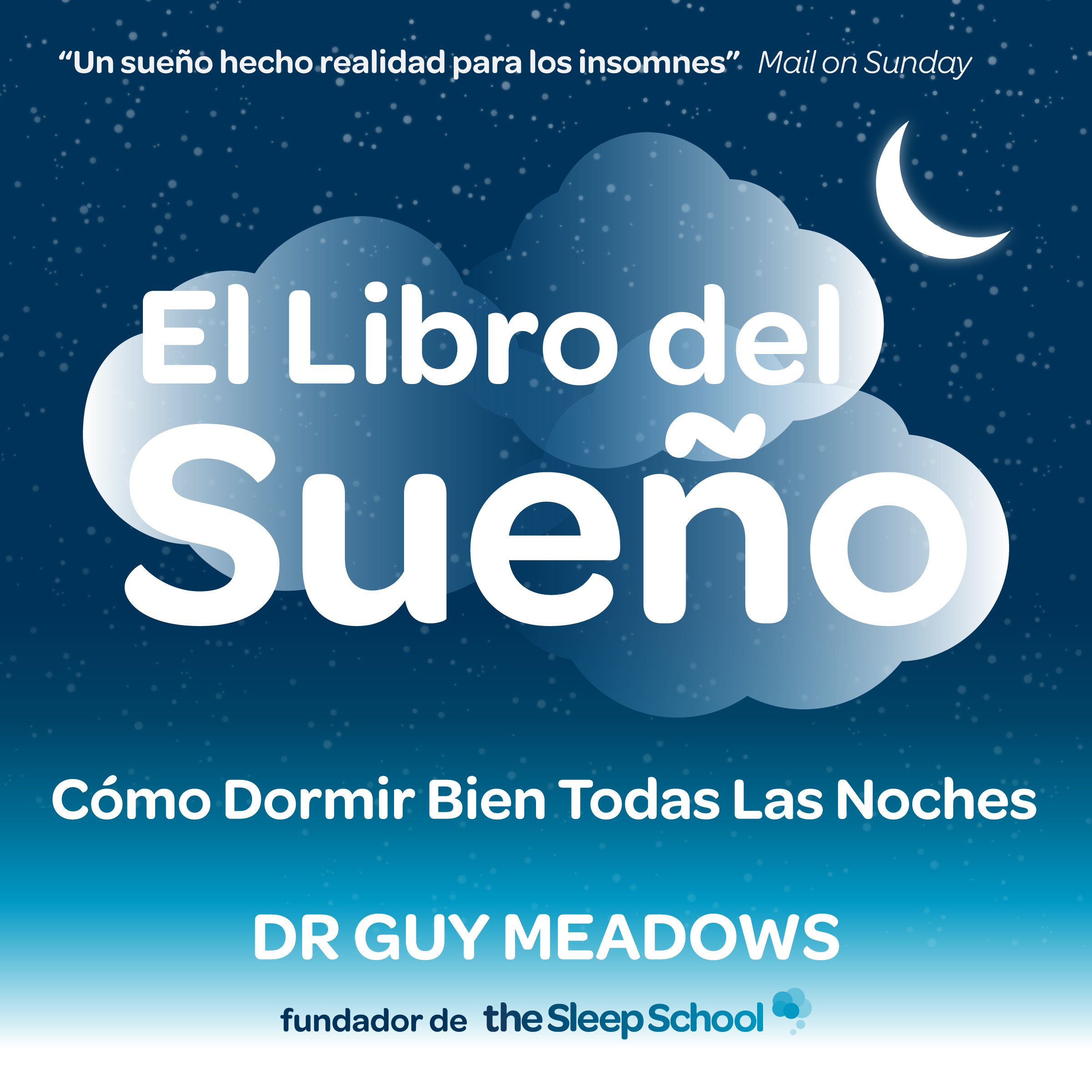 El Libro del Sueno: Como Dormir Bien Todas Las Noches