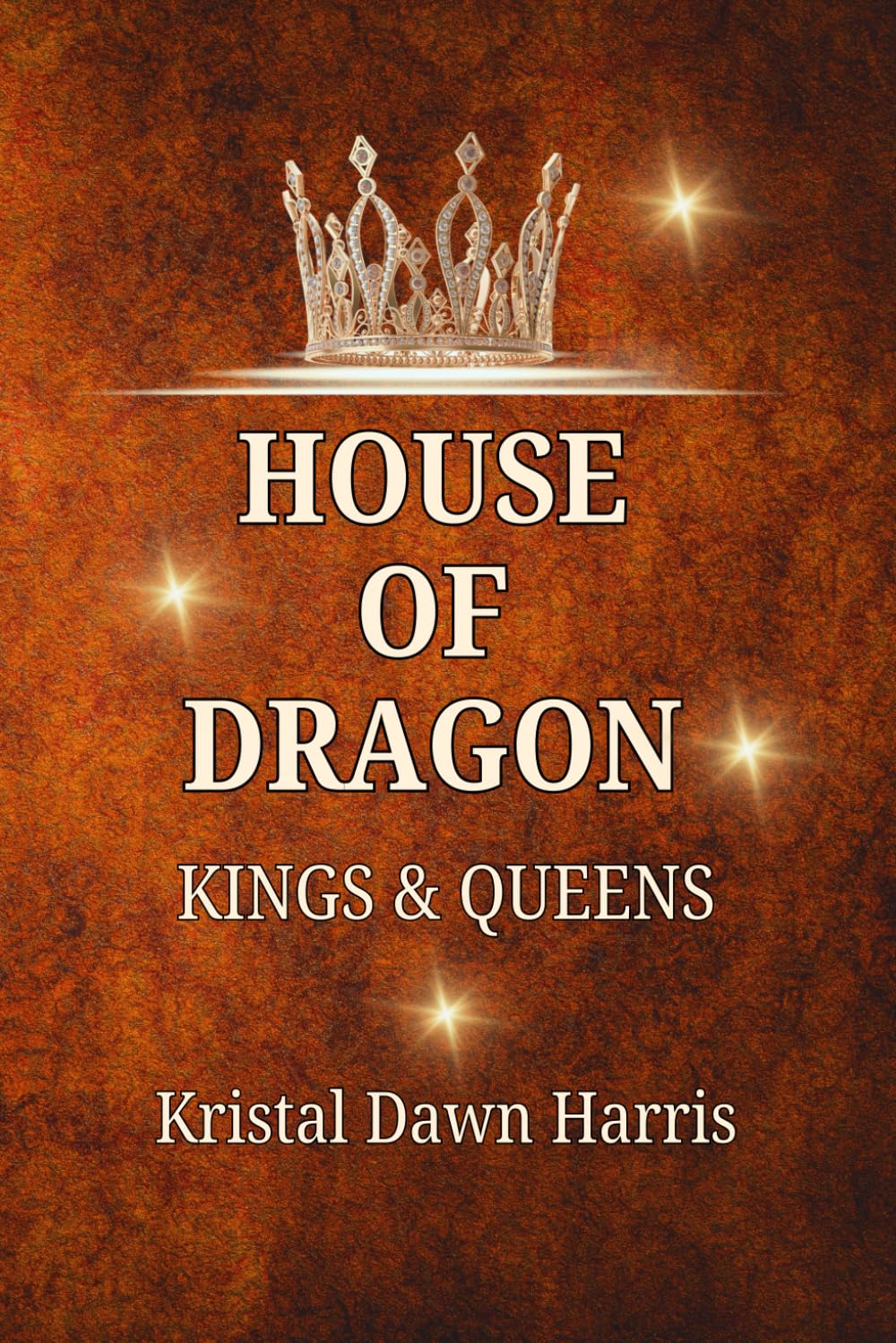 House of Dragons: Kings & Queens, Book 4