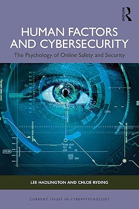 Human Factors and Cybersecurity: The Psychology of Online Safety and Security-finelybook