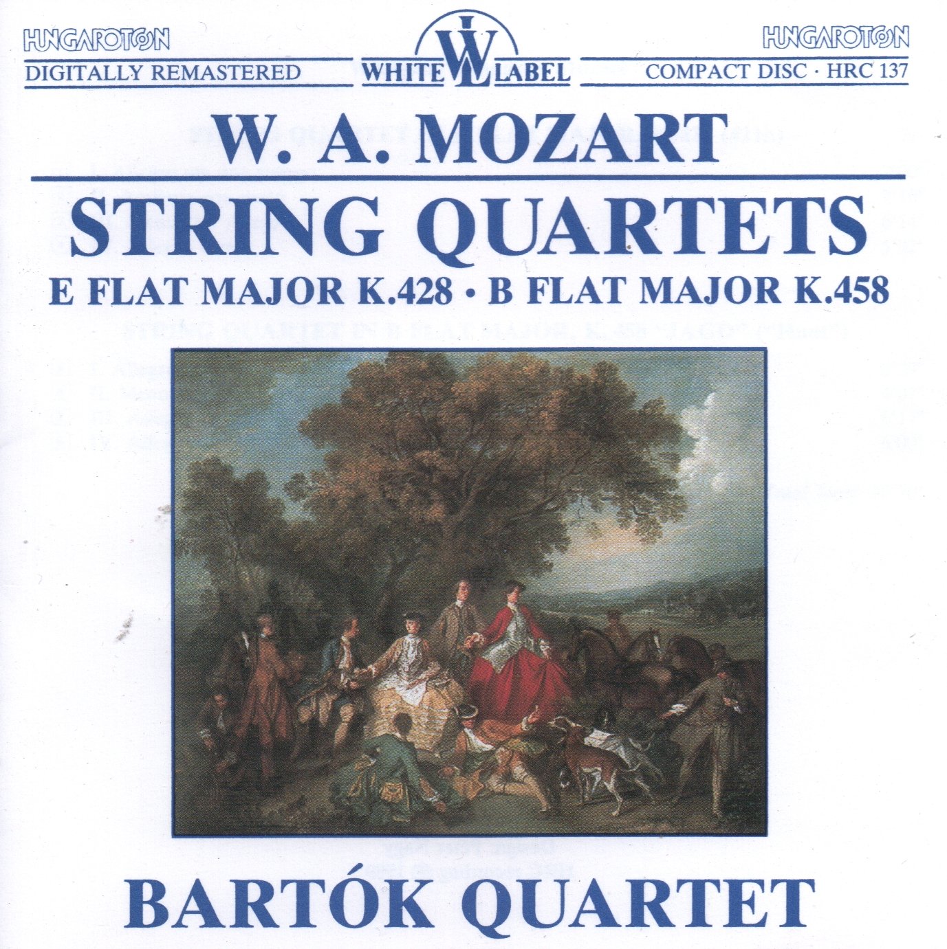 Mozart, WA: String Quartets - E flat major K.428 • B flat major K.458 [Audio CD] Bartók Quartet; Peter Komlos (first violin); Sandor Devich (second violin); Geza Nemeth and Karoly Botvay