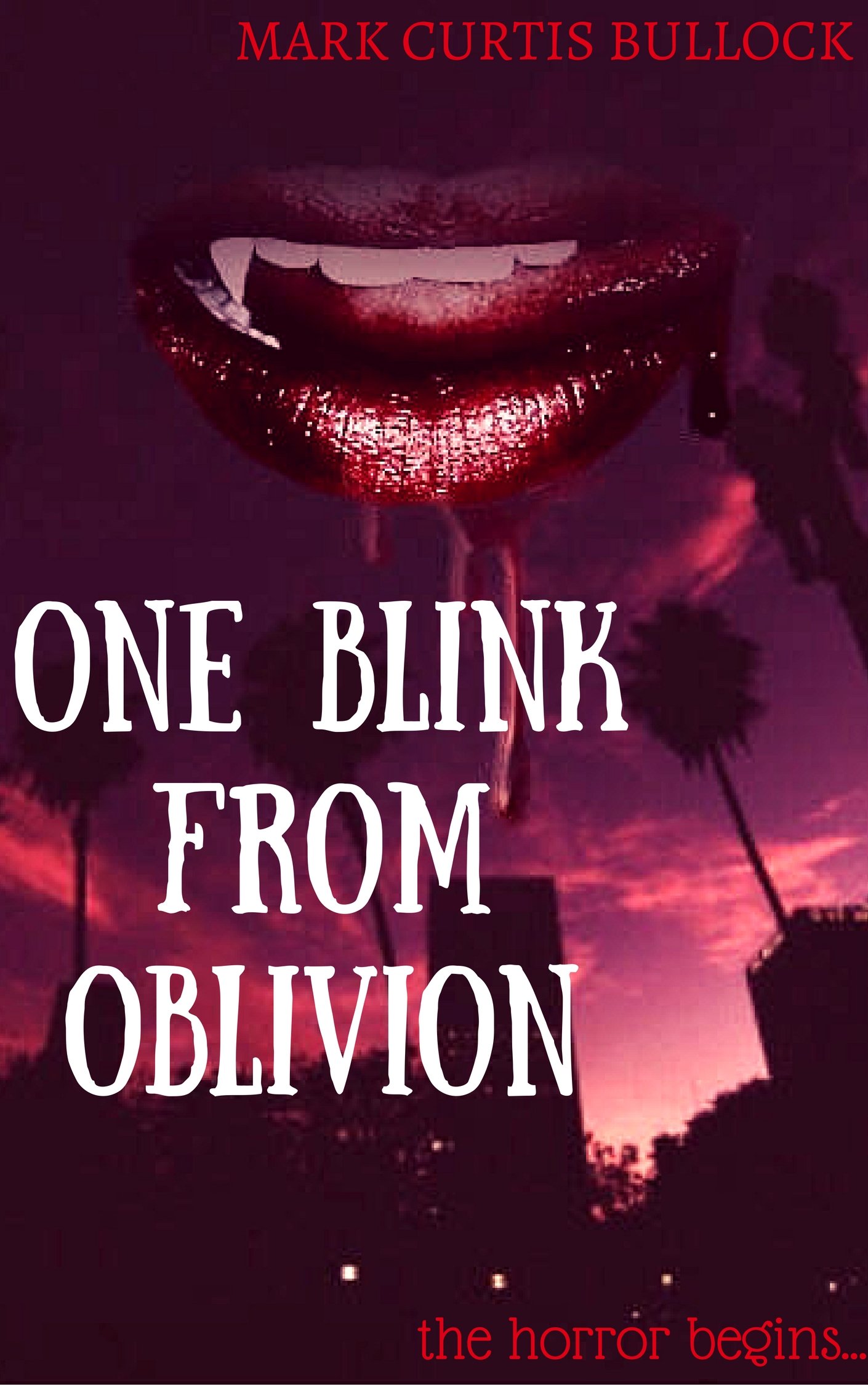 One Blink From Oblivion: The Horror Begins