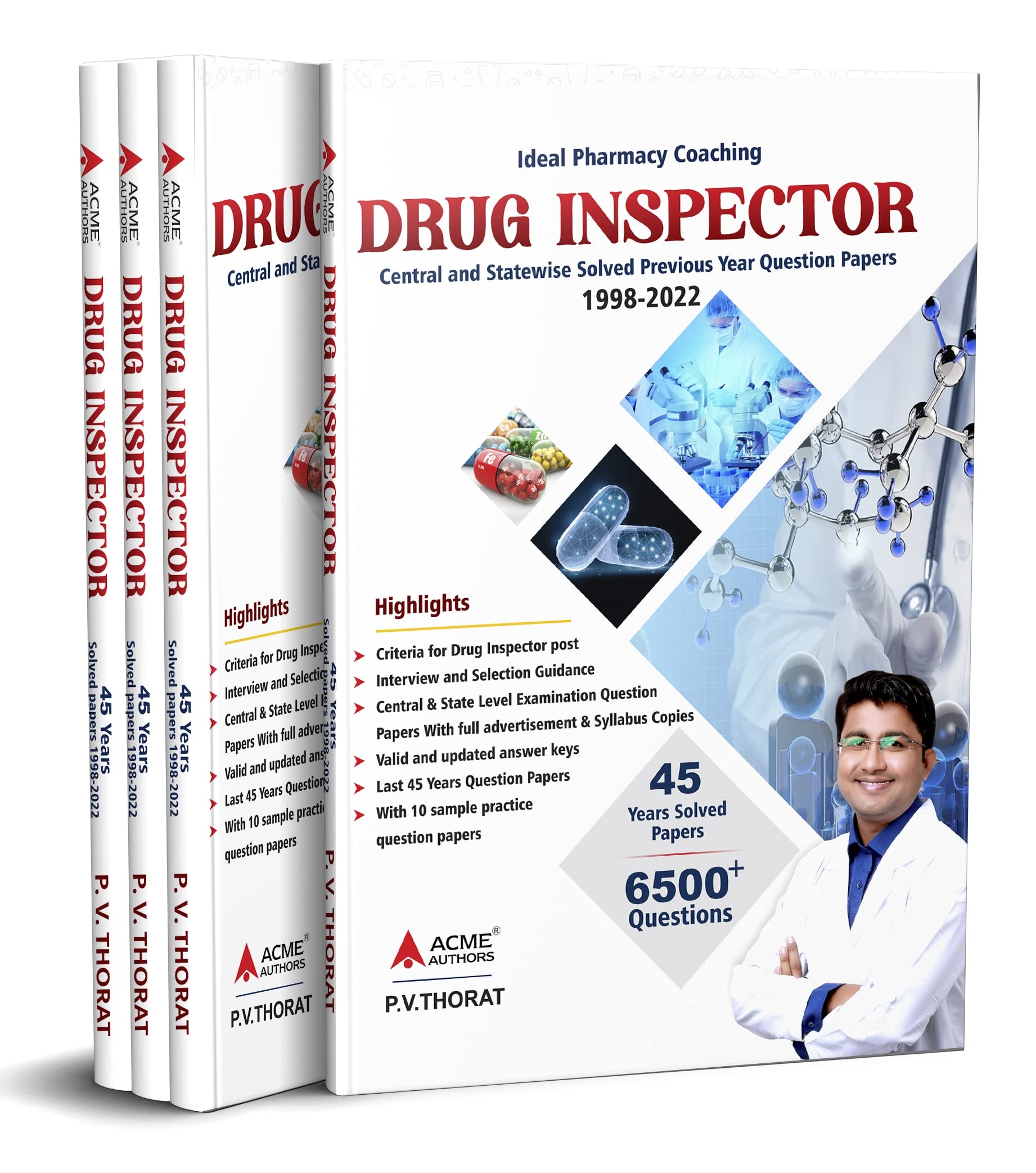 UPSC Drug's Inspector Last 45 Year's ( 1998-2022 | 6500+ MCQs ) Previous Years Solved Questions Paper's by Acme authors ® P.V.THORAT