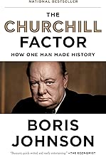 The Churchill Factor: How One Man Made History