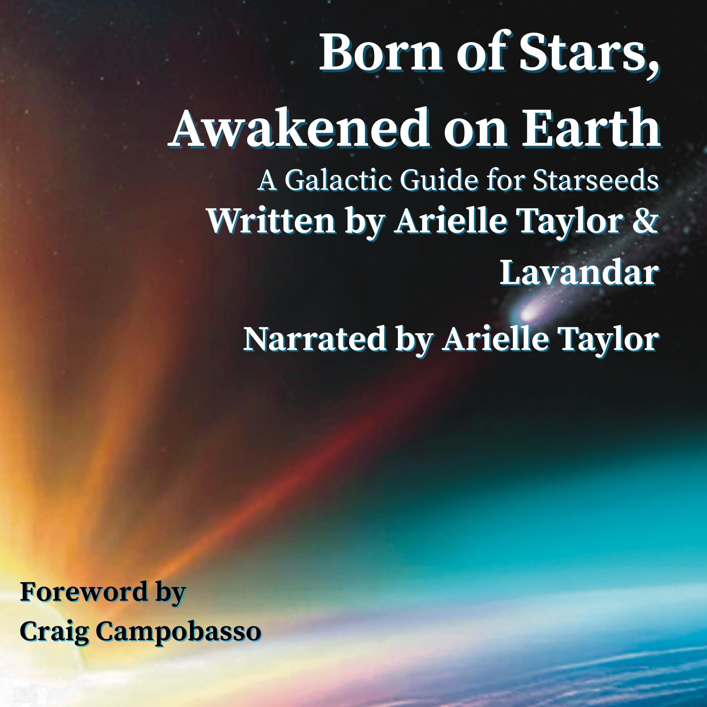 Born of Stars, Awakened on Earth