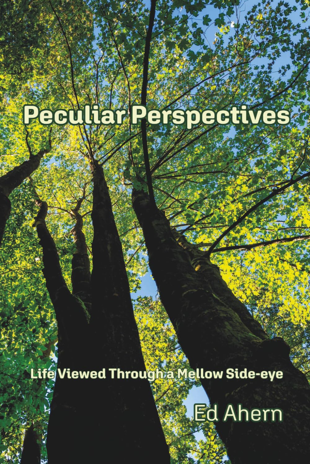 Peculiar Perspectives: Life Viewed Through a Mellow Side-eye