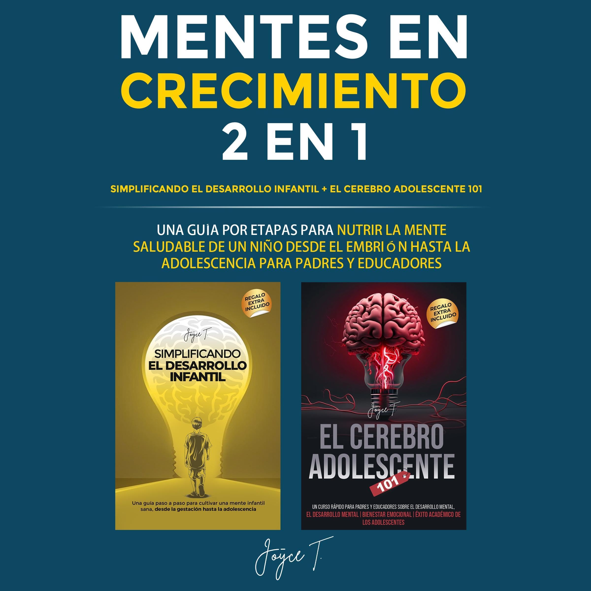 Cover art for Mentes en Crecimiento 2 en 1: Simplificando el Desarrollo Infantil + El Cerebro Adolescente 101 [Growing Minds 2 in 1: Simplifying Child Development + The Teen Brain 101]