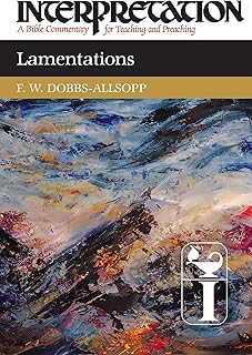 Lamentations: Interpretation: A Bible Commentary for Teaching and Preaching