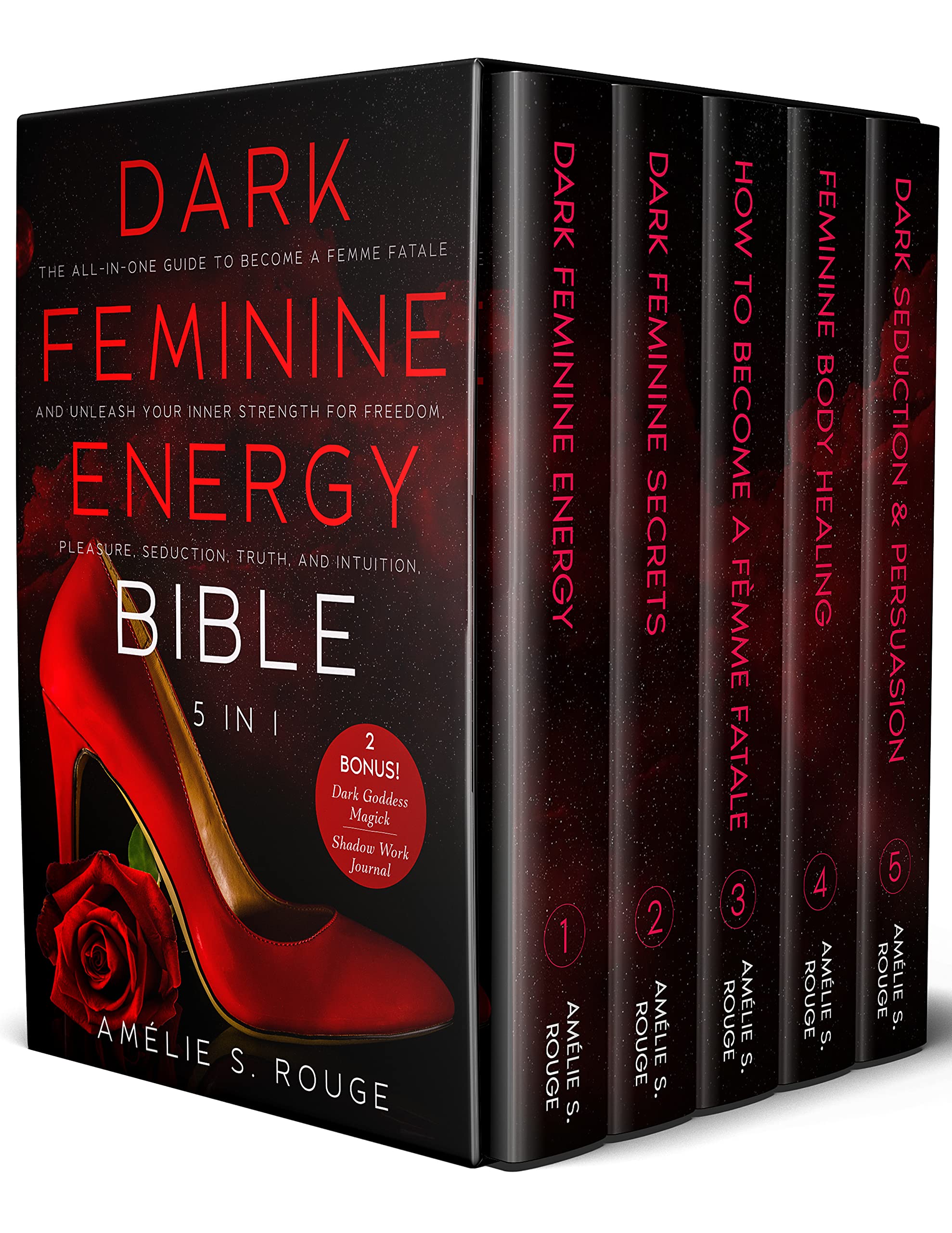 The Dark Feminine Energy Bible: [5 in 1] The All-in-One Guide to Become a Femme Fatale and Unleash your Inner Strength for Freedom, Pleasure, Seduction, Truth, and Intuition