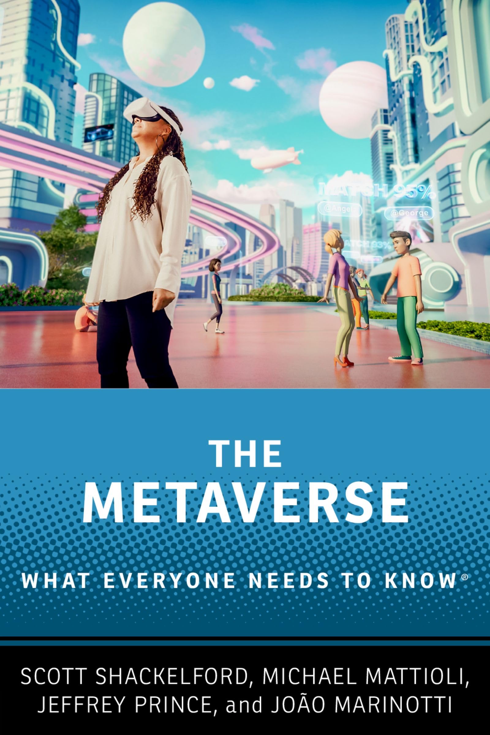 The Metaverse: What Everyone Needs to Know®
