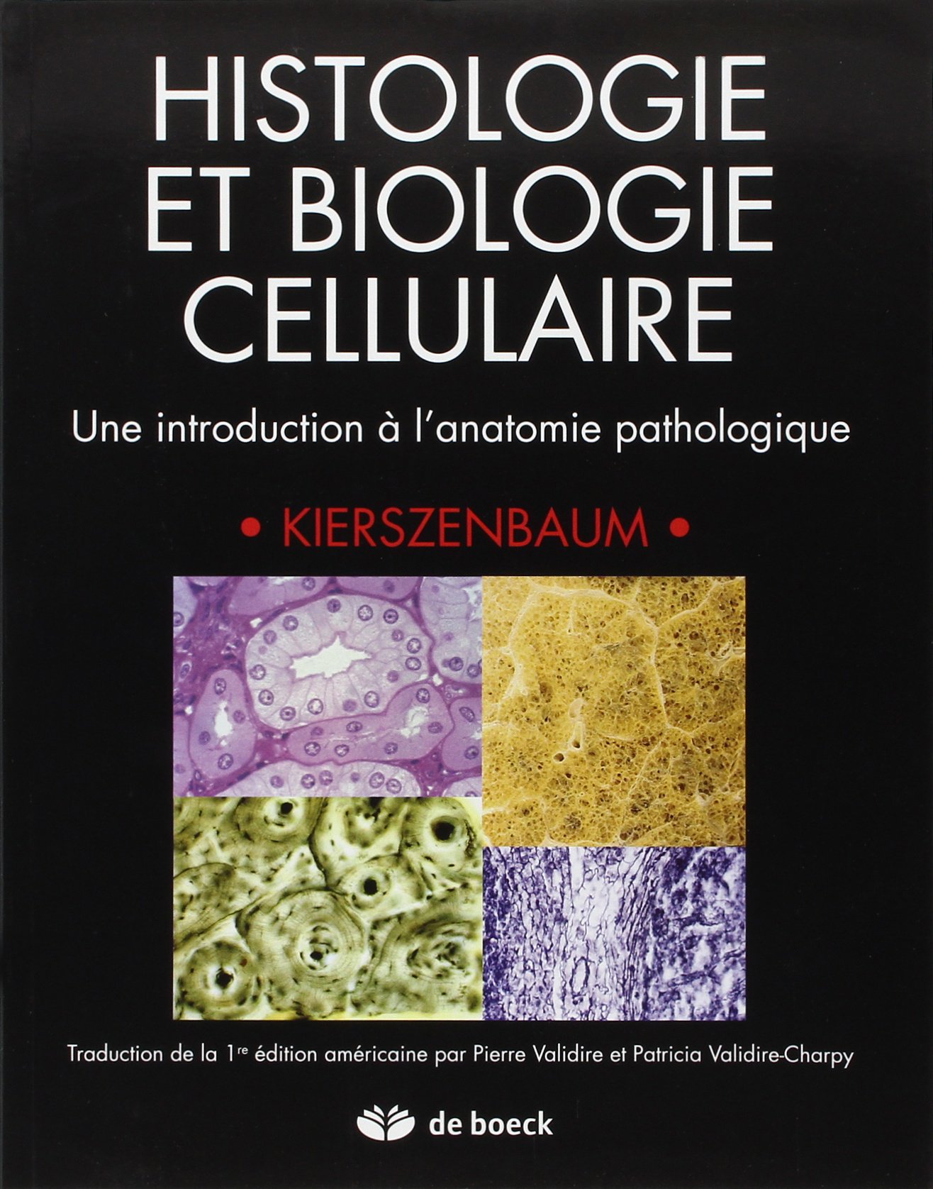 Histologie et biologie cellulaire: Une introduction à l'anatomie pathologique