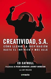 Creatividad, S.A.: Cómo llevar la inspiración hasta el infinito y más allá