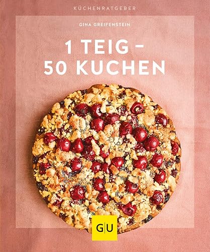 1 Teig – 50 Kuchen (GU Küchenratgeber)