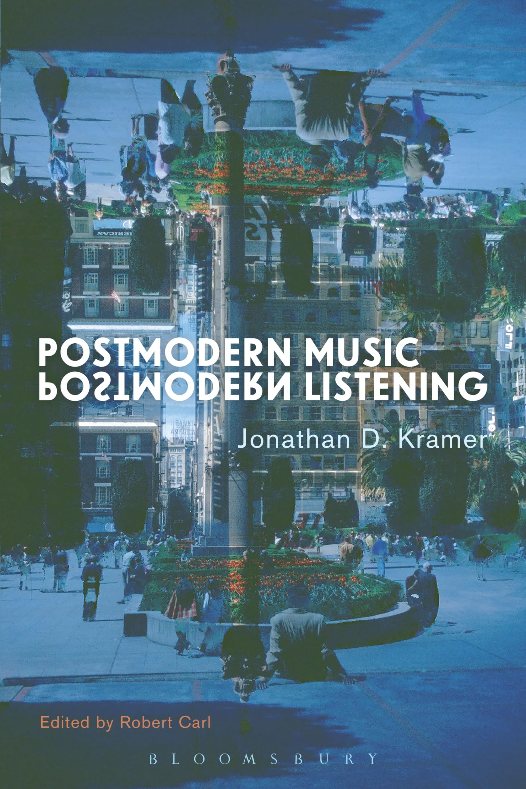 Postmodern Music, Postmodern Listening by Jonathan D. Kramer,... - 9781501306013