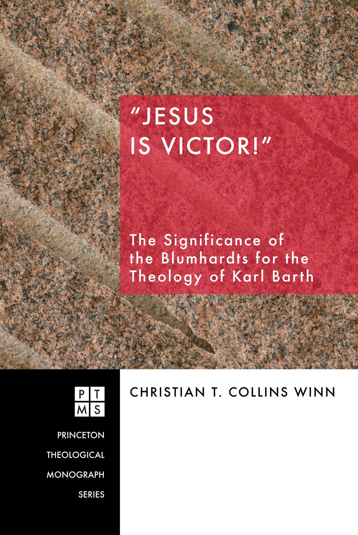 "Jesus Is Victor!": The Significance of the Blumhardts for the Theology of Karl Barth: 93 (Princeton Theological Monograph)