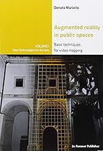 Augmented Reality in public spaces. Basic Techniques for video mapping (Nuove tecnologie per l'arte)