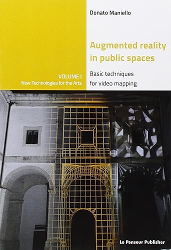 Augmented reality in public spaces. Basic techniques for video mapping (Nuove tecnologie per l'arte)