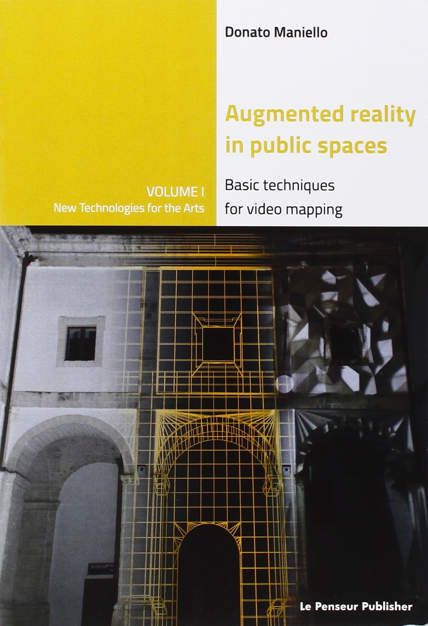 Augmented Reality in public spaces. Basic Techniques for video mapping Paperback – 1 Oct. 2015