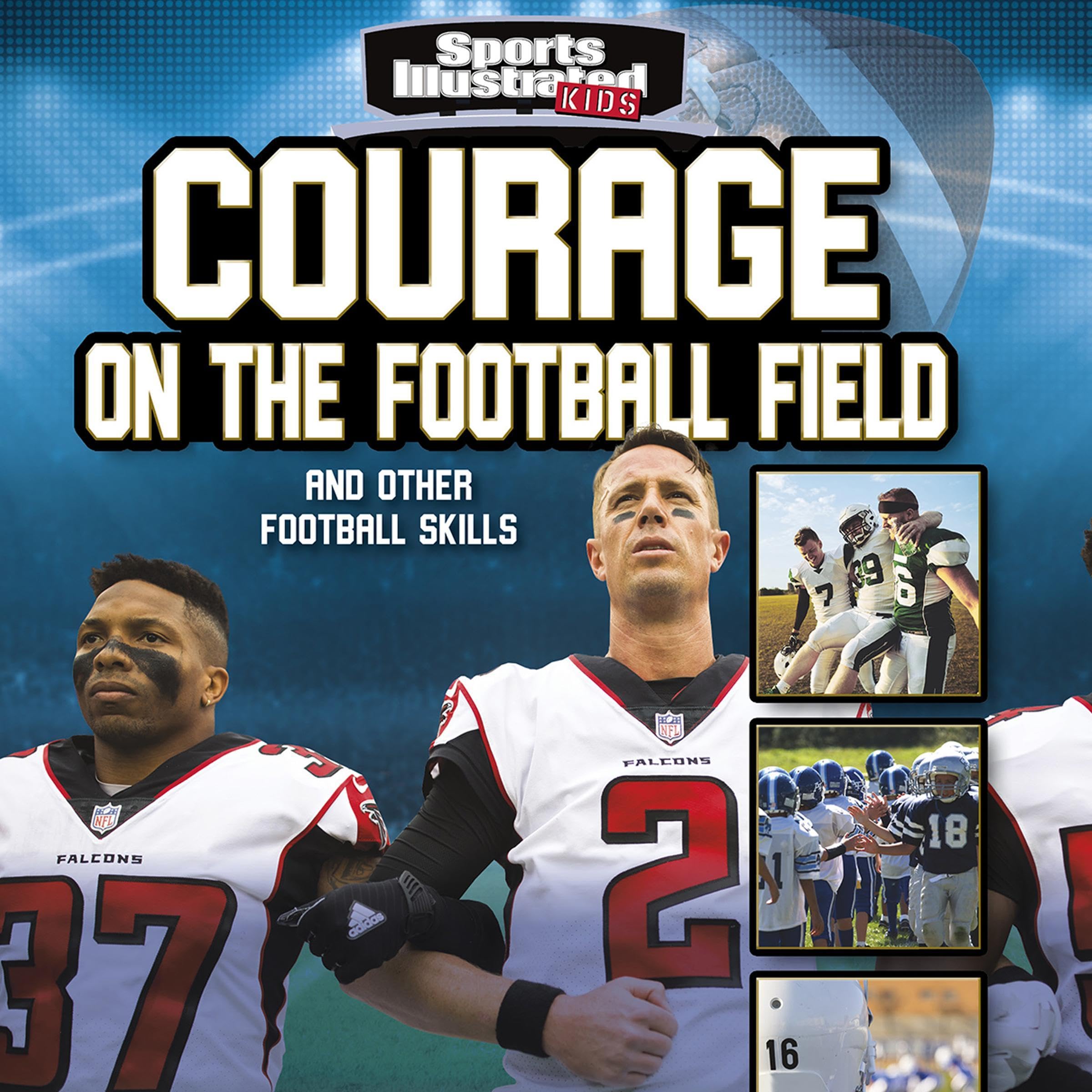 Courage on the Football Field and Other Football Skills