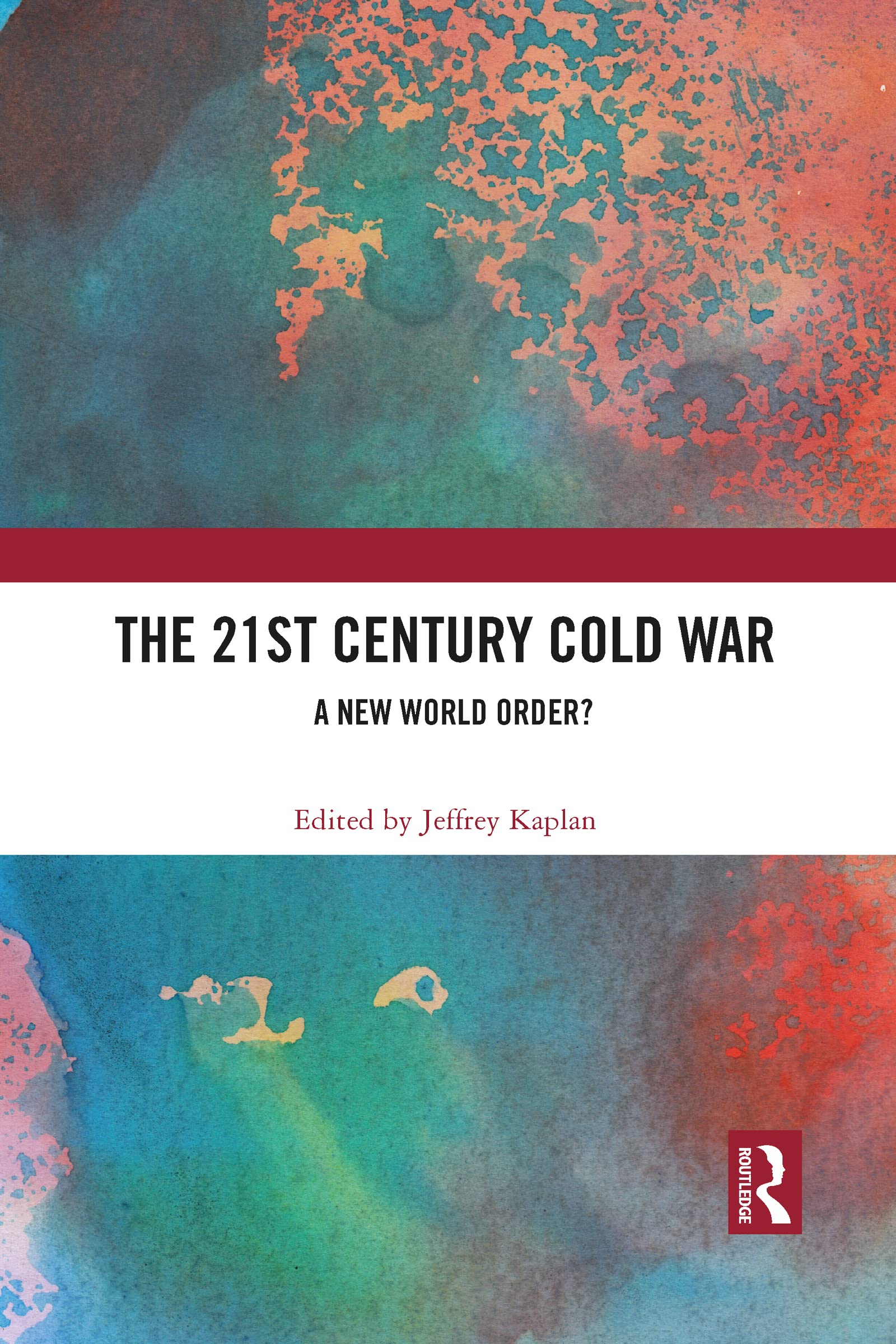 The 21st Century Cold War: A New World Order?