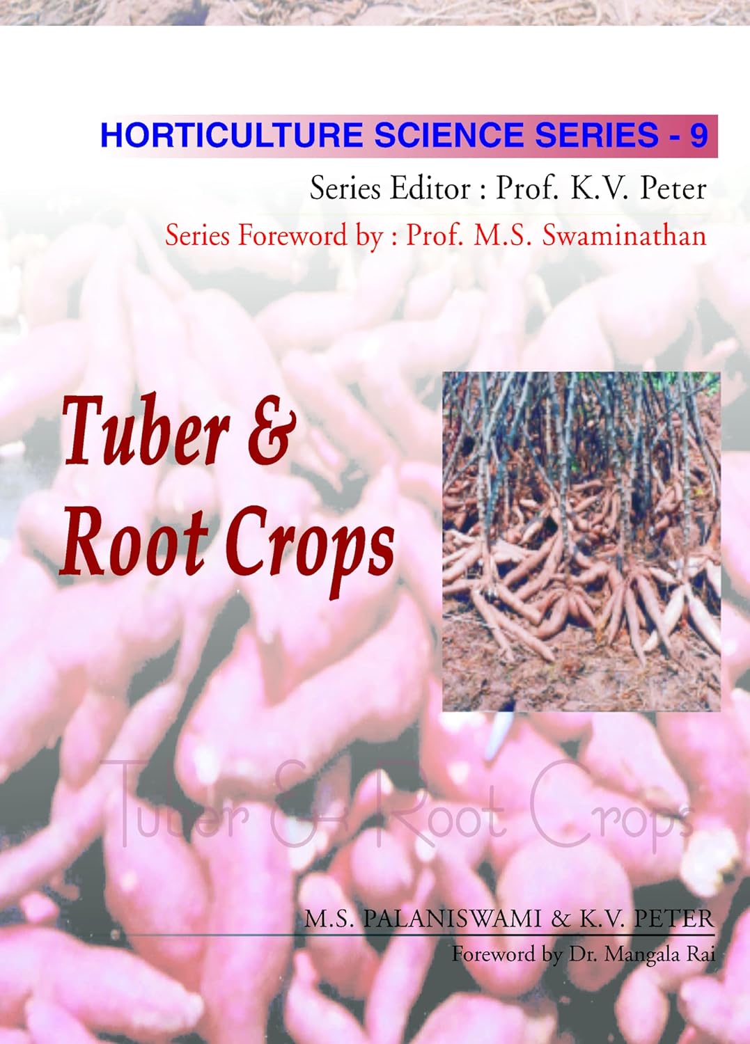 Tuber and Root Crops Vol.09. Horticulture Science Series M S Palaniswami 9789358870602