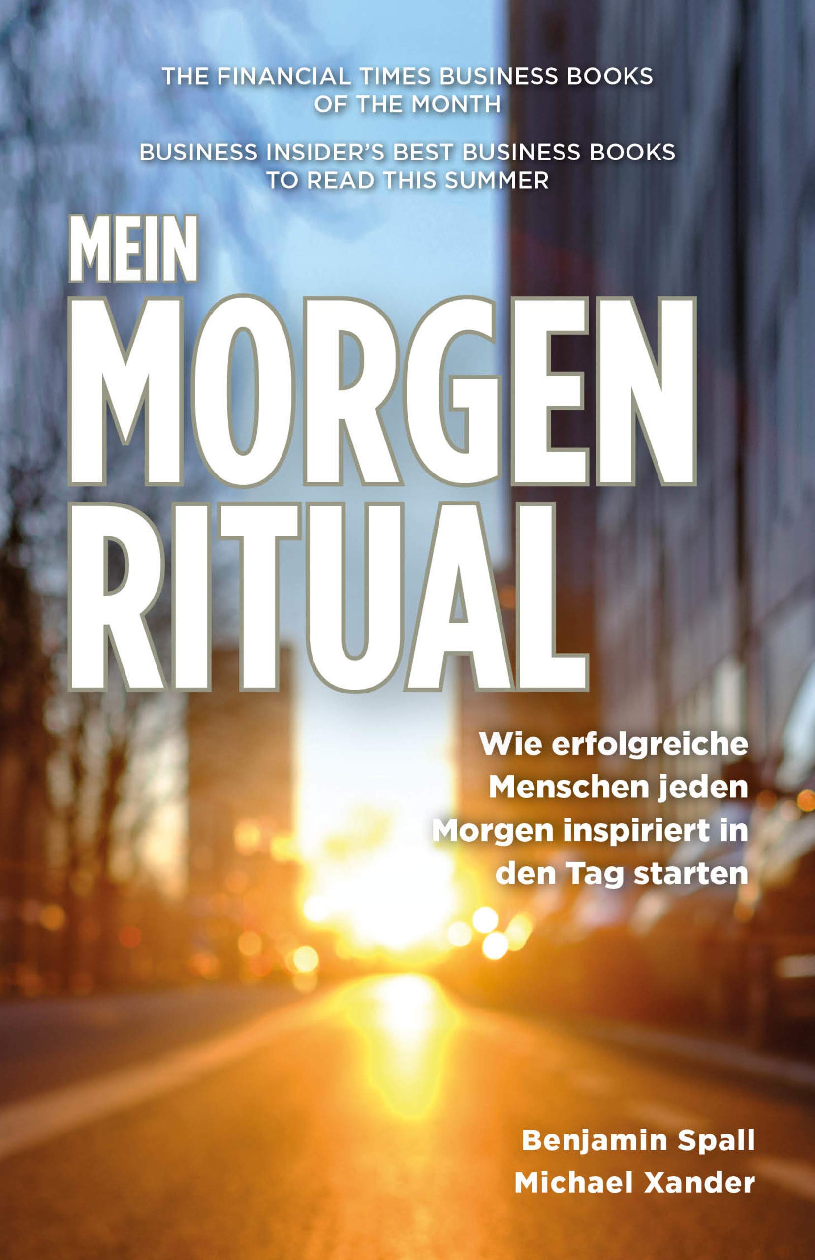 Mein Morgen-Ritual: Wie erfolgreiche Menschen jeden Morgen inspiriert in den Tag starten