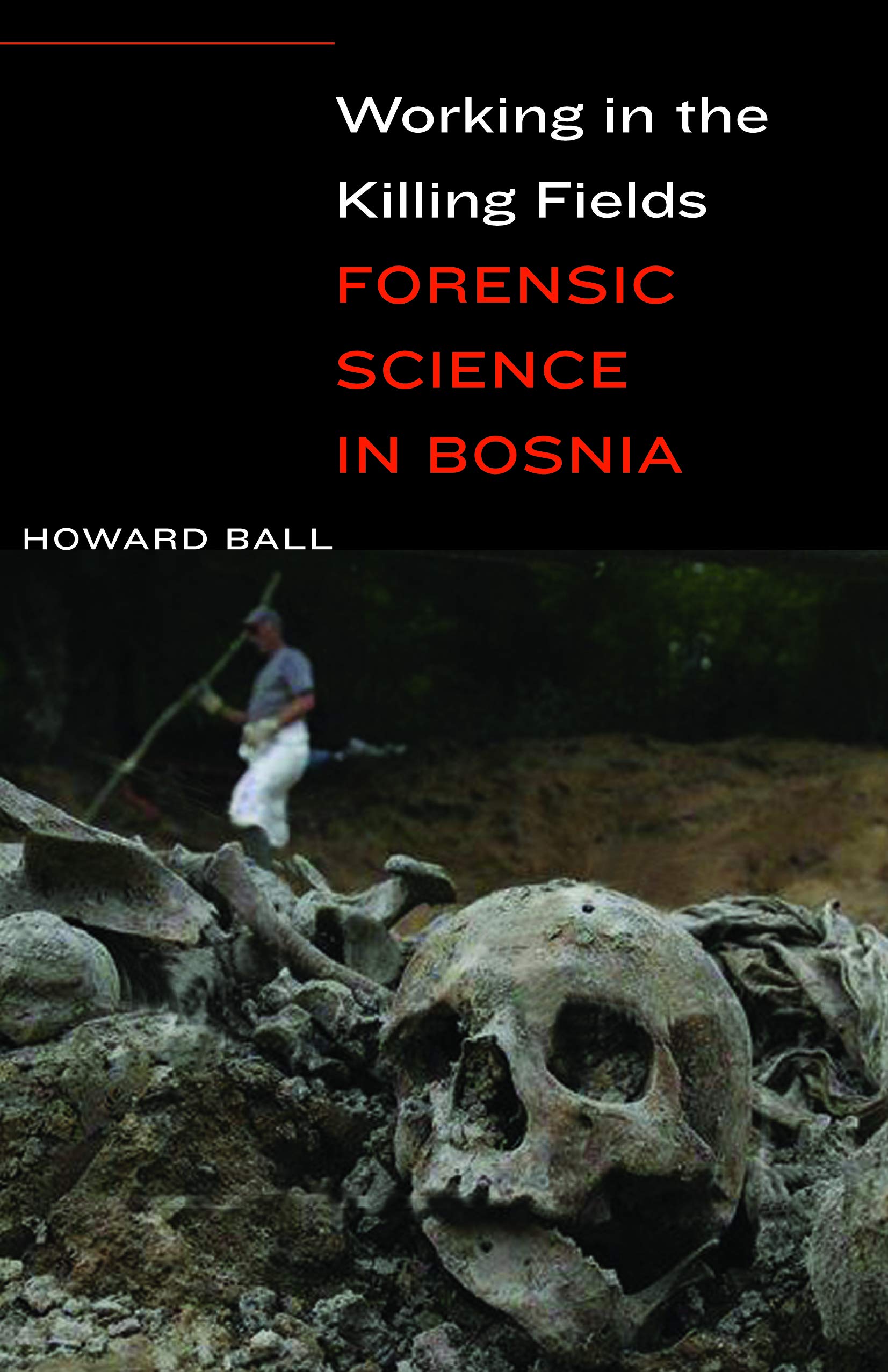 Buy Working in the Killing Fields: Forensic Science in Bosnia — BookShops.in