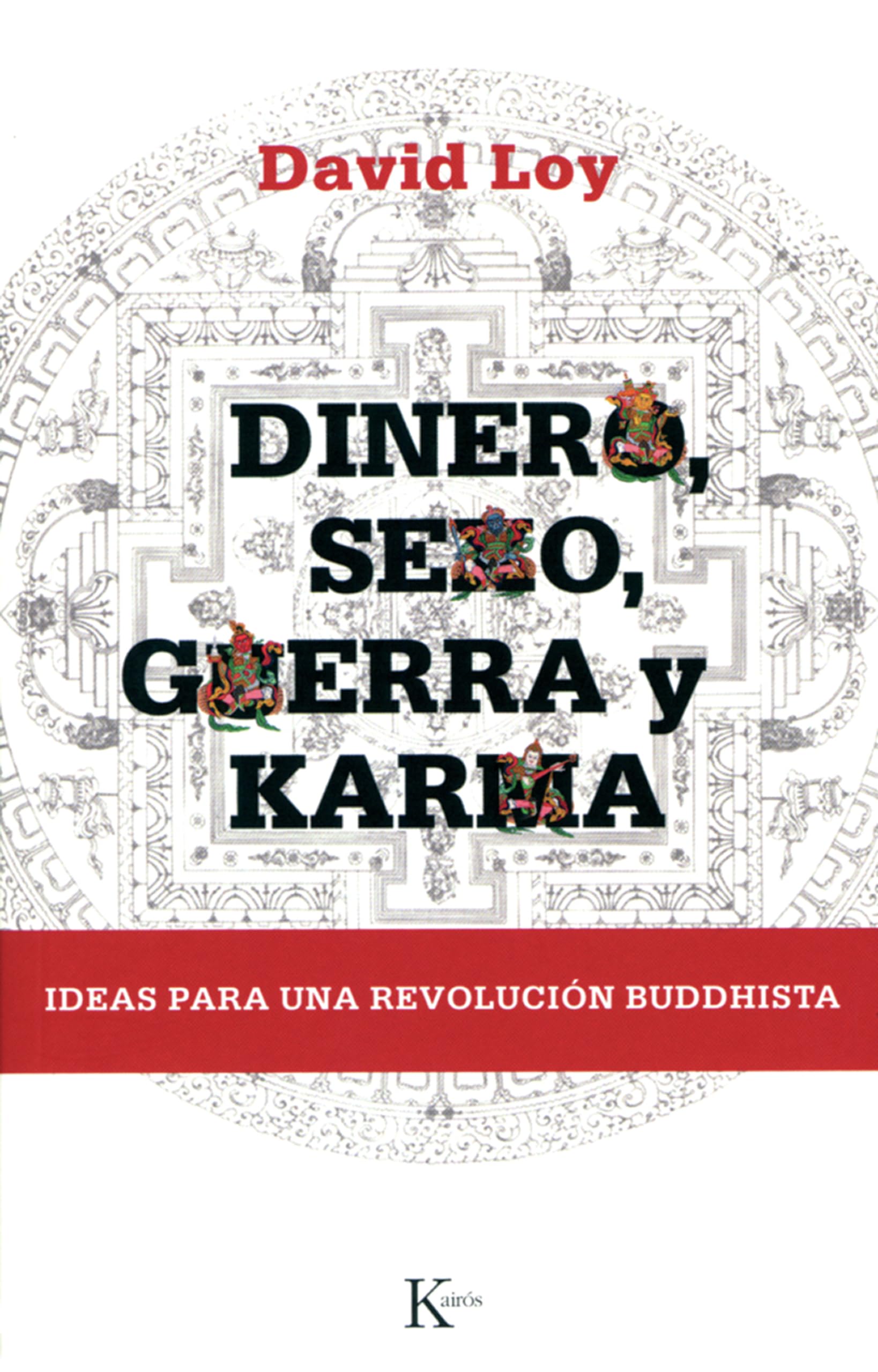 Dinero, Sexo, Guerra Y Karma: Ideas Para Una Revolución Buddhista (Sabiduria Perenne)