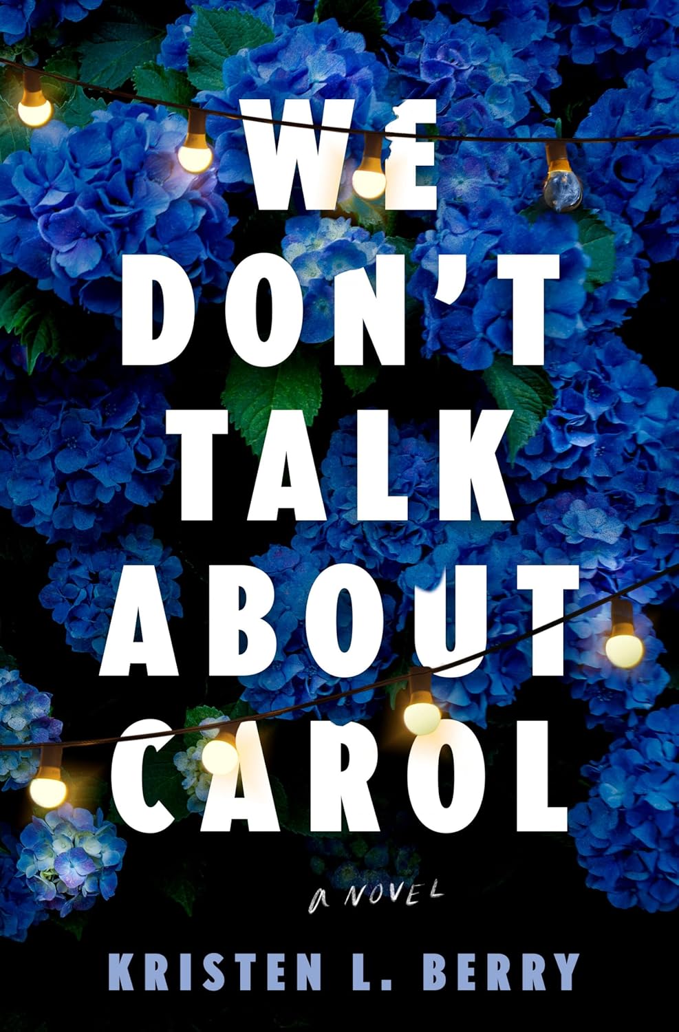 We Don't Talk About Carol A Novel 9780593974438 Berry