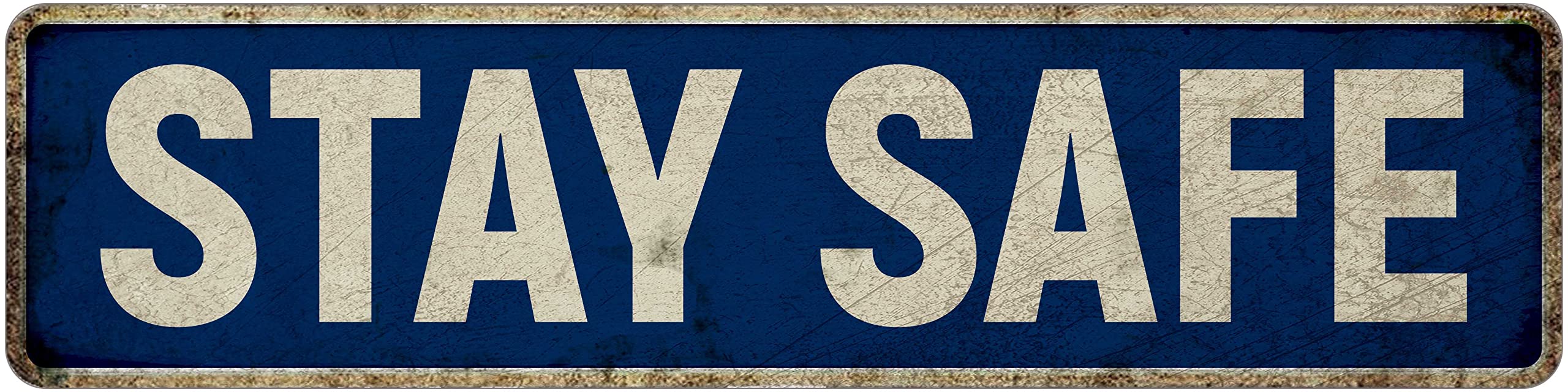 Stay Safe Retro Tin Signs Aluminum Metal Sign Gift for Home Kitchen Garden Wall Yard Coffee Art Plaque Decor 4x16 Inch