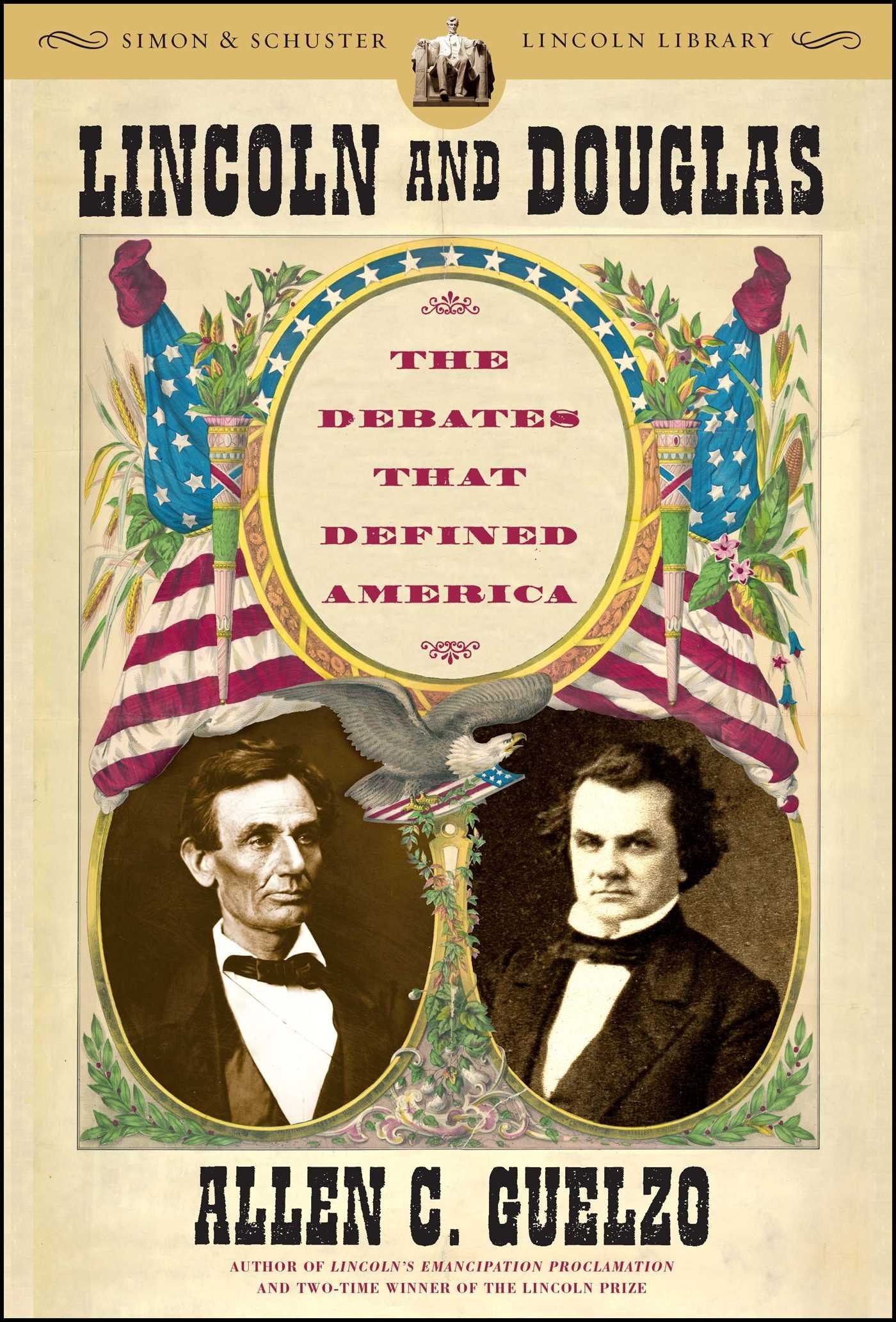 Lincoln and Douglas: The Debates that Defined America (Simon & Schuster Lincoln Library)