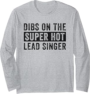 Dibs on The Super Hot Lead Singer Funny Wife Girlfriend Long Sleeve T-Shirt