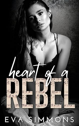 Heart of a Rebel: A Steamy Second Chance Rock Star Romance (Enemy Muse Book 3)