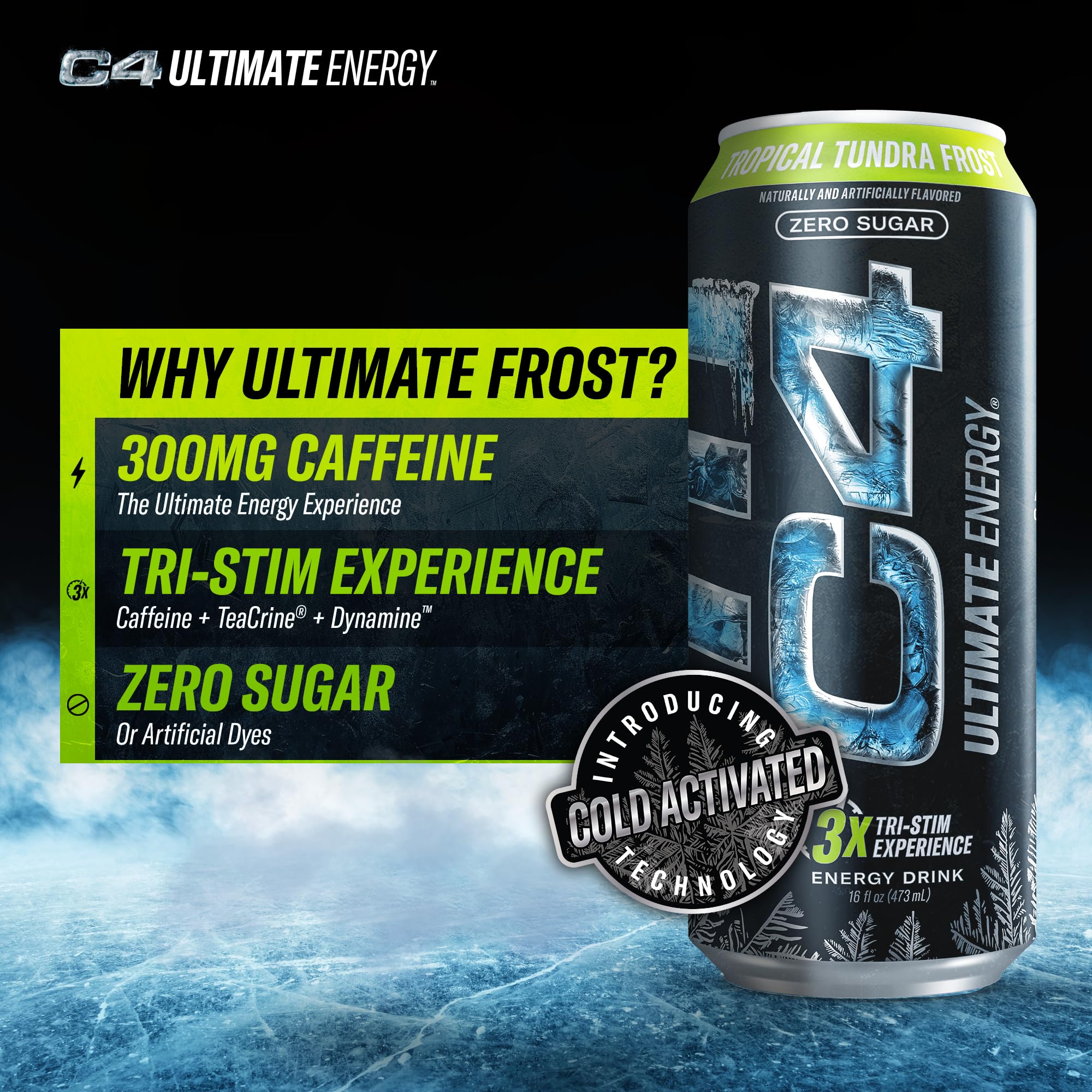 C4 Ultimate Frost Zero Sugar Energy Drink, Tri-Stim Experience with 300mg Caffeine + TeaCrine + Dynamine, Tropical Tundra Frost, 16oz (Pack of 12)