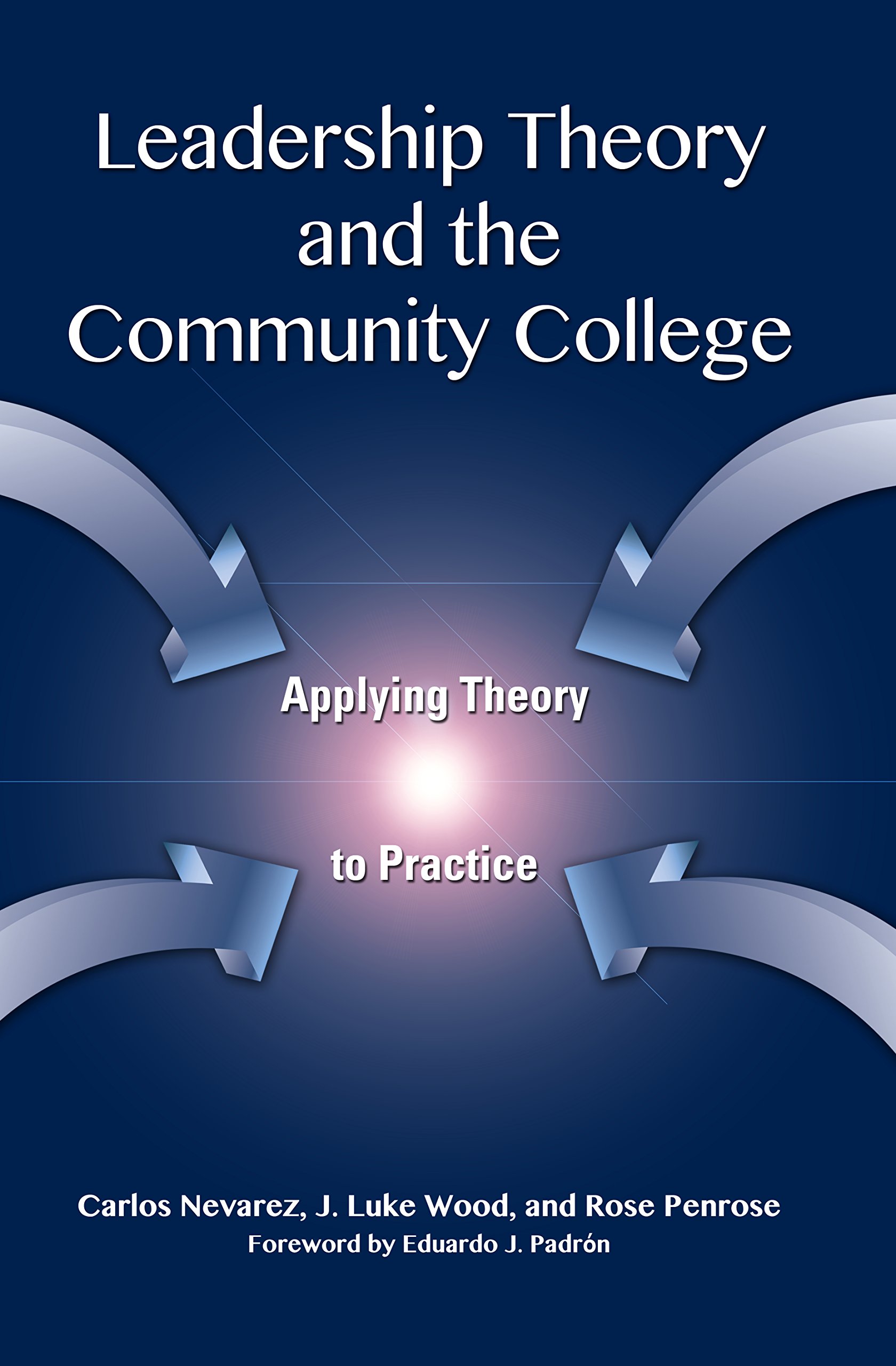 Leadership Theory and the Community College: Applying Theory to Practice