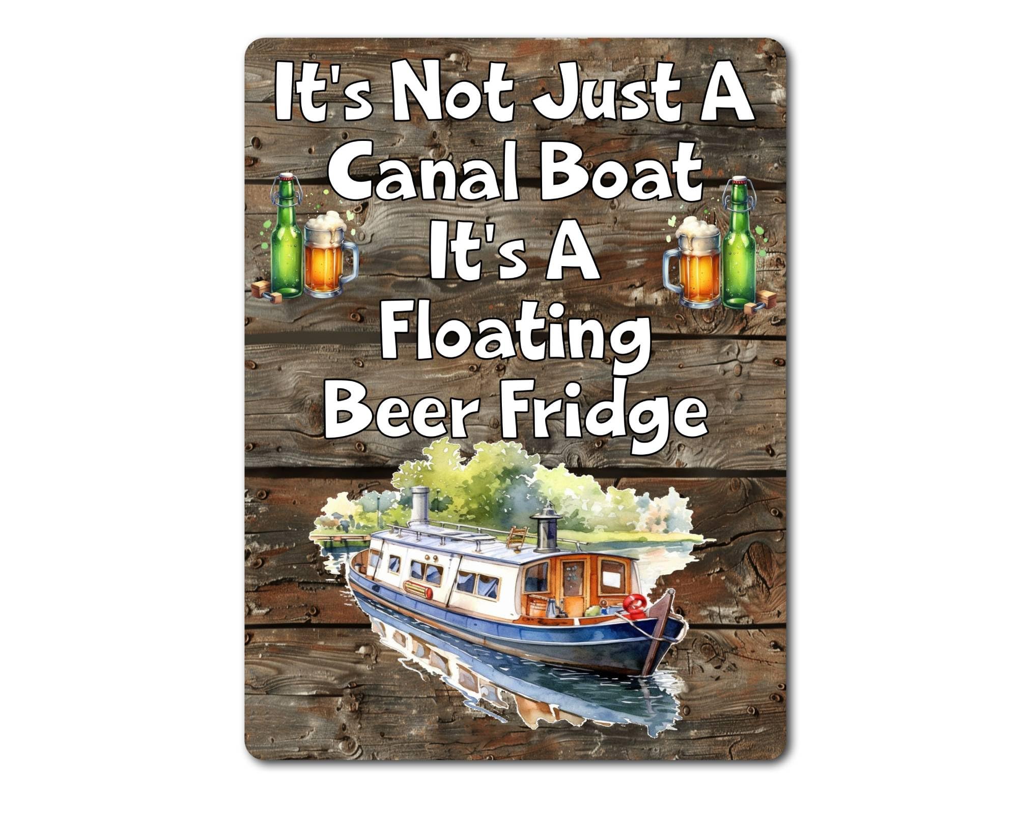 Decalarama Canal Boat Metal Sign Gift – It's Not Just A Canal Boat It's A Floating Beer Fridge - Family Fun Home Holiday Camping Novelty Aluminium Present