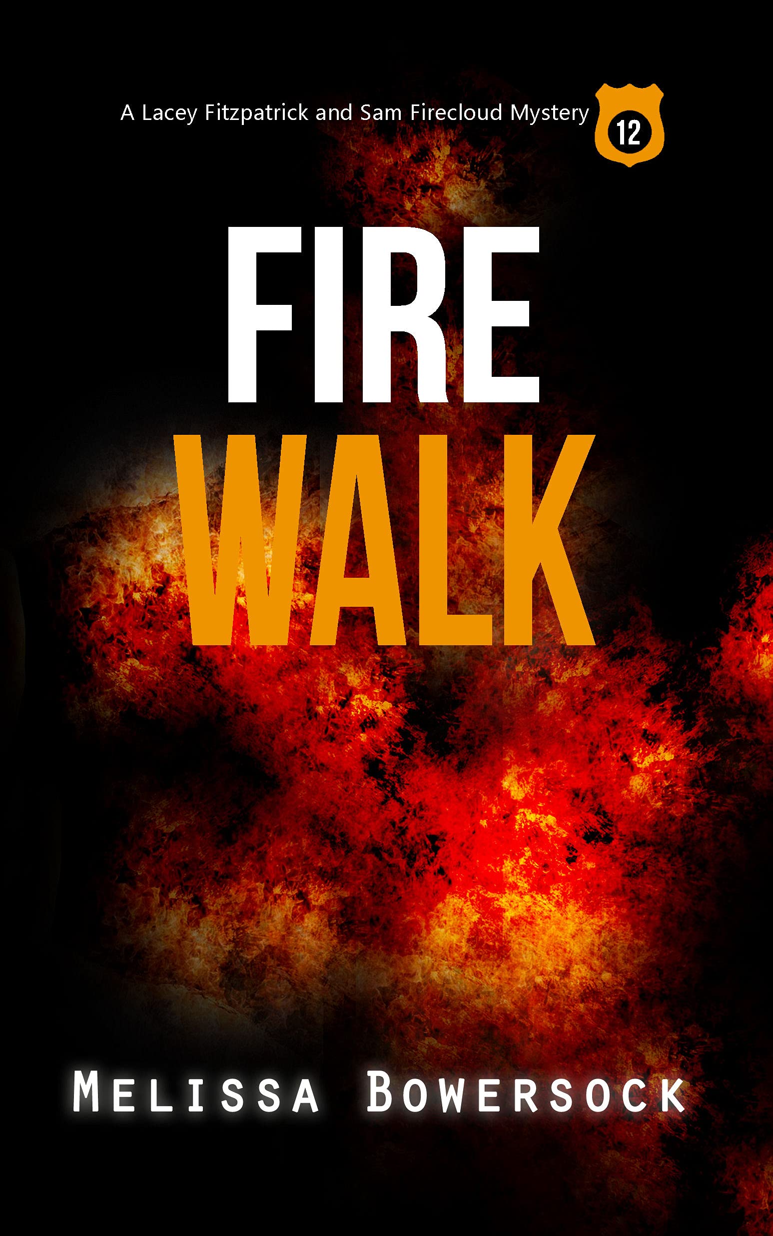 Fire Walk (A Lacey Fitzpatrick and Sam Firecloud Mystery Book 12)