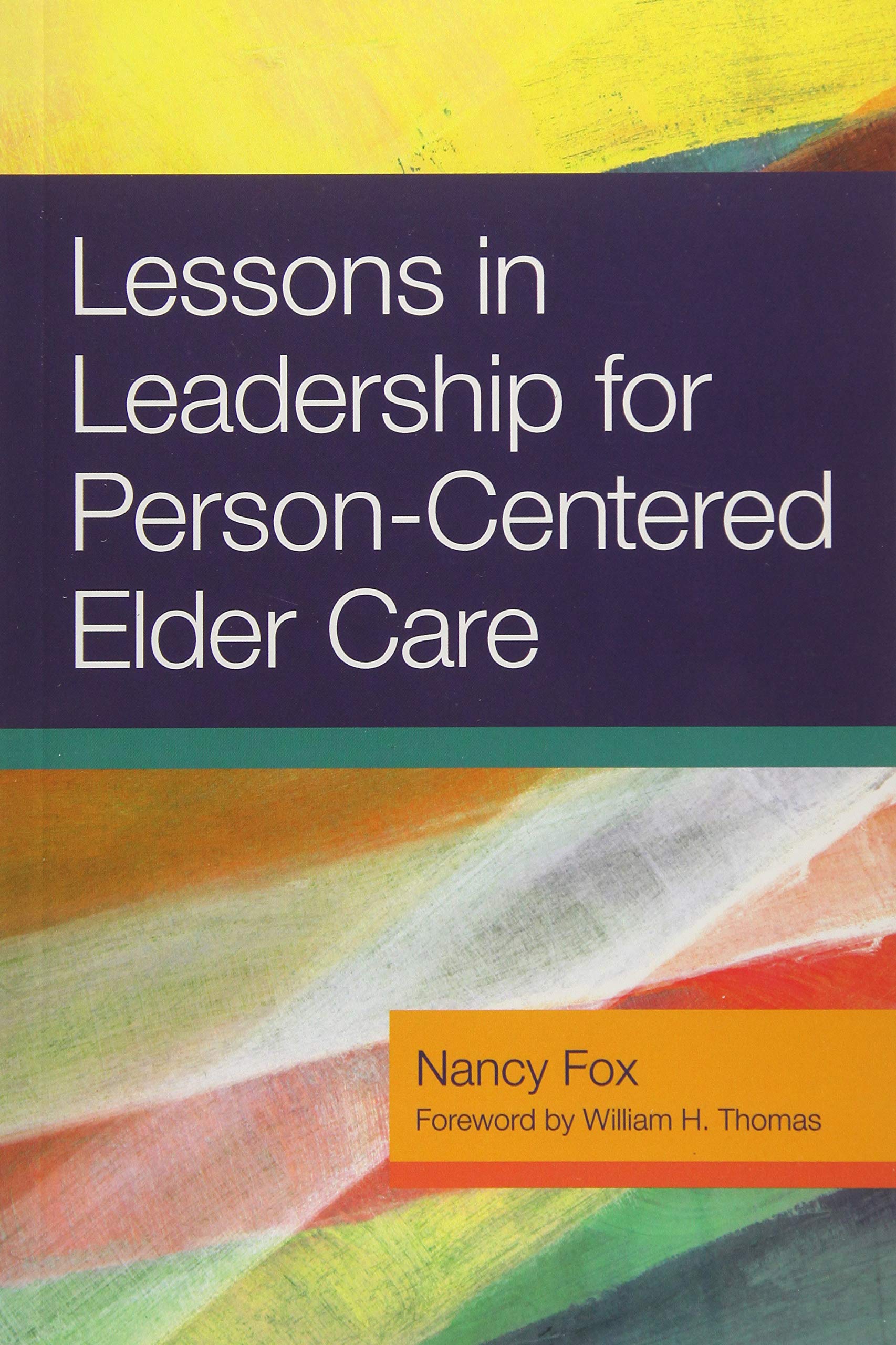 Lessons in Leadership for Person-Centered Elder Care