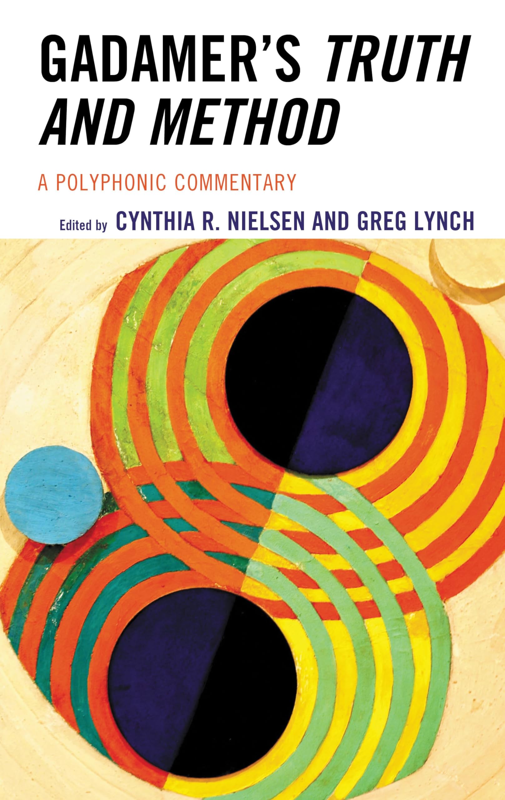 Gadamer's Truth and Method: A Polyphonic Commentary (English Edition)