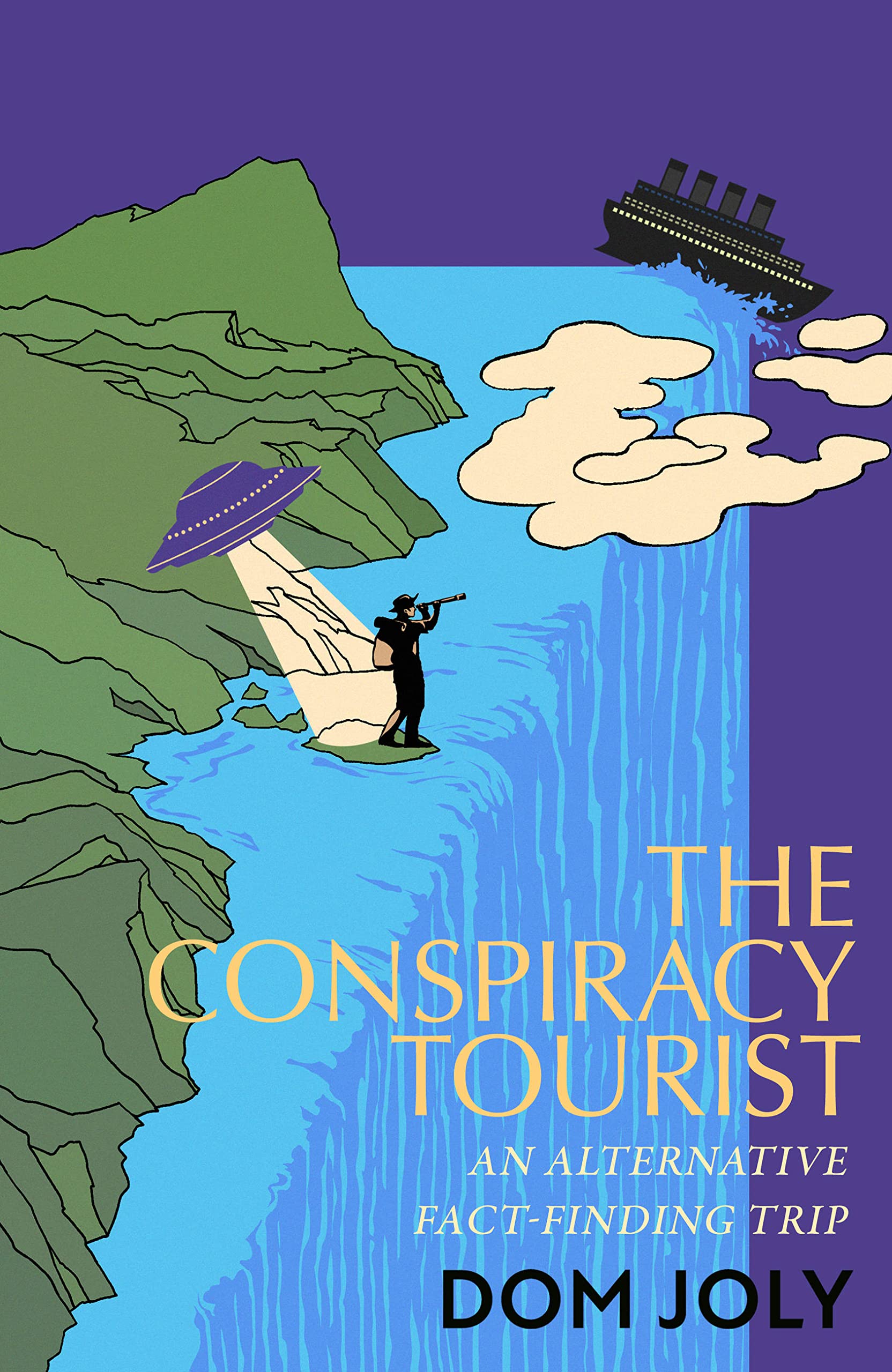 The Conspiracy Tourist: Travels Through a Strange World-Dom Joly