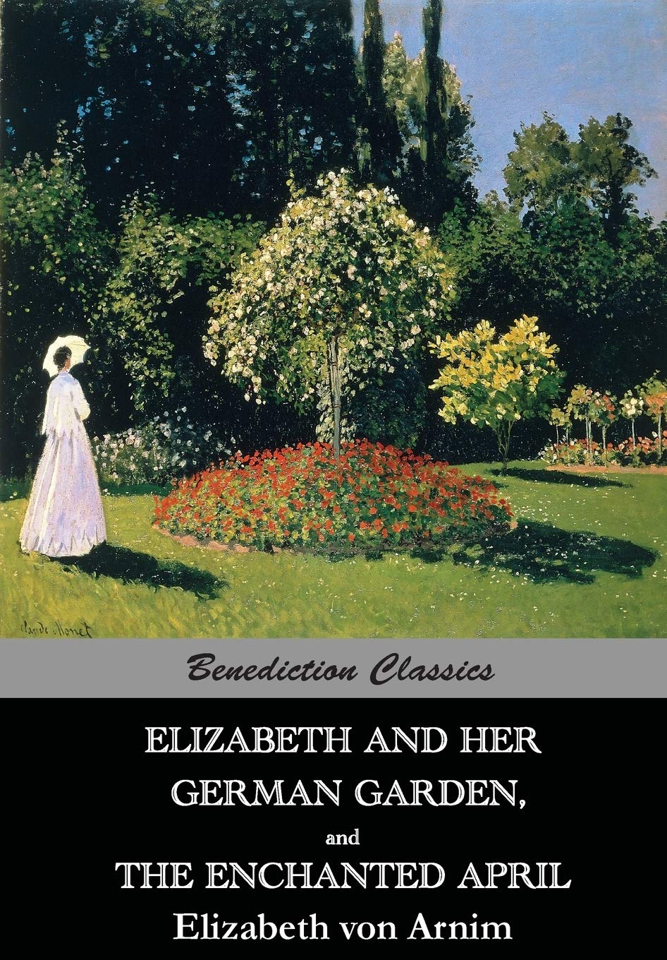 Elizabeth And Her German Garden, and The Enchanted April