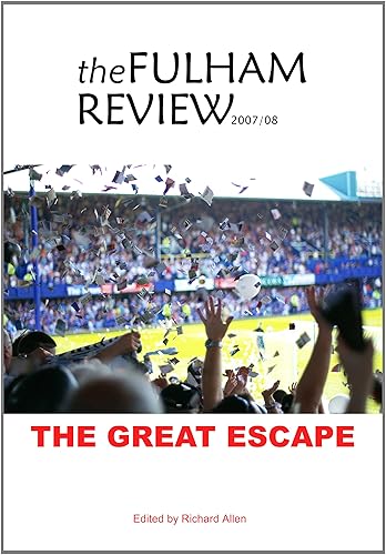 The Fulham Review 200708 The Great Escape