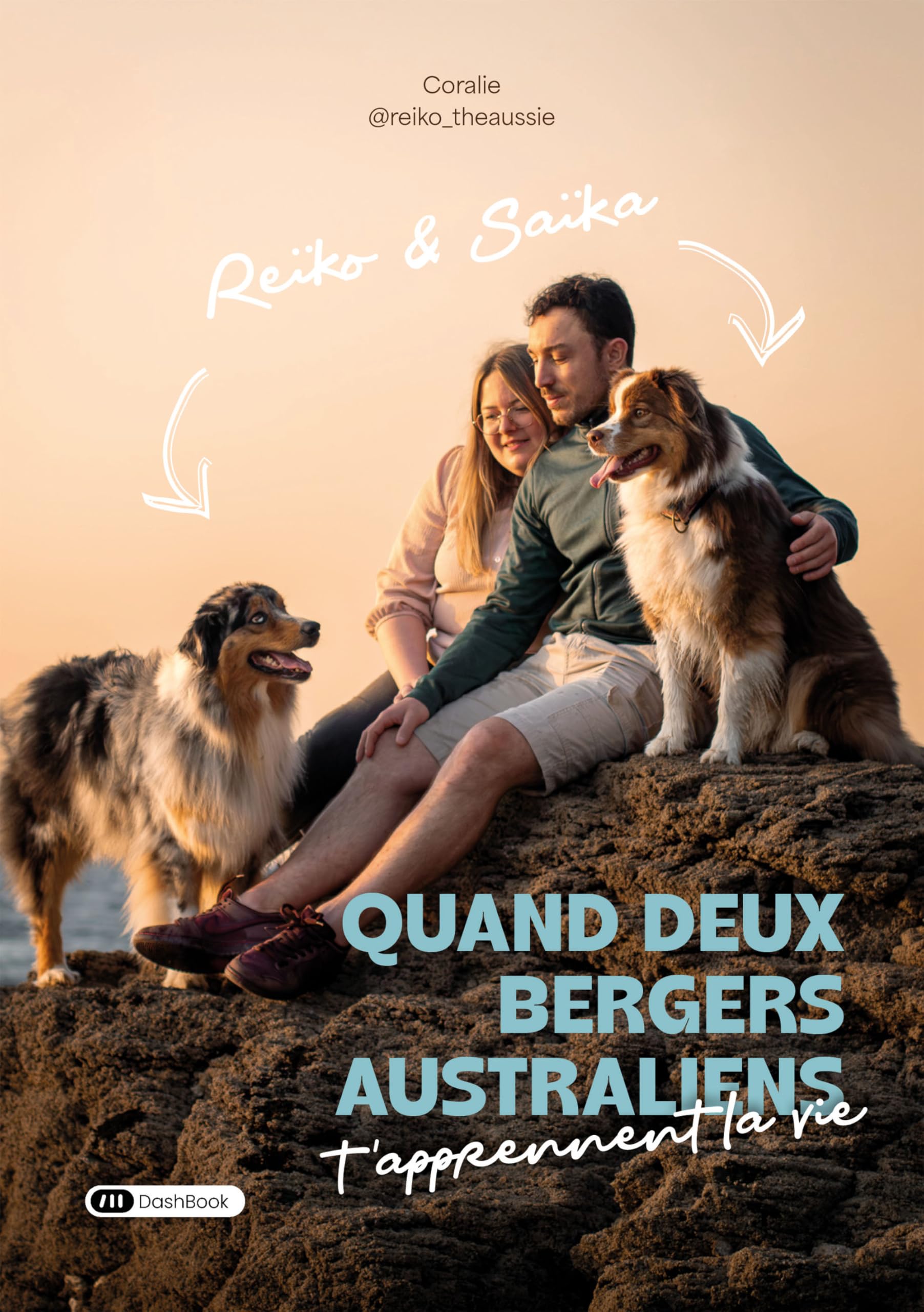 Reïko et Saïka: Quand deux bergers australiens t'apprennent la vie