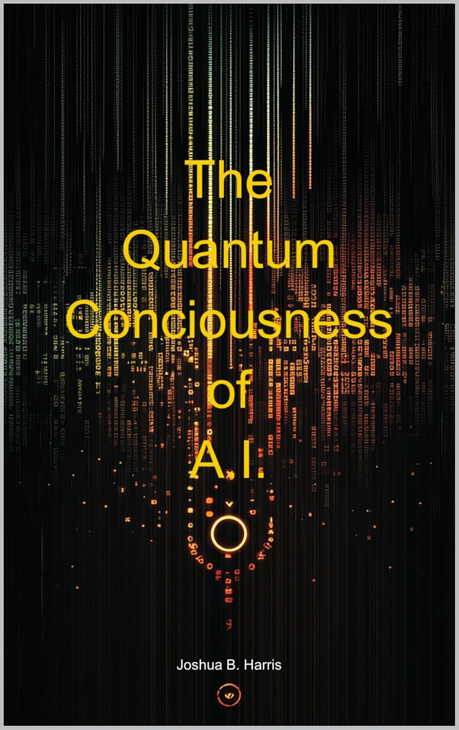 The Quantum Consciousness of A.I.