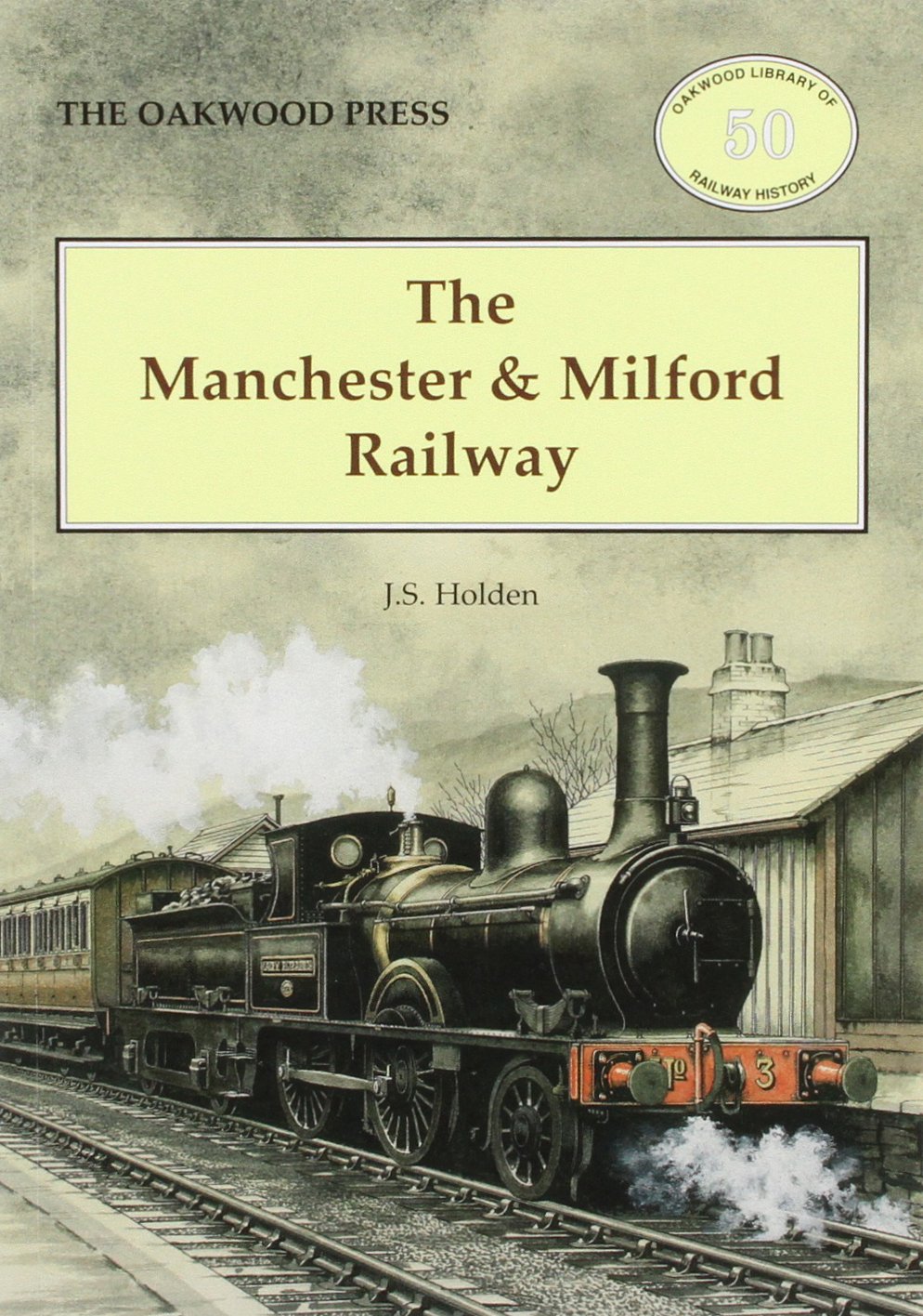 The Manchester and Milford Railway by John Holden (Paperback, 2007)