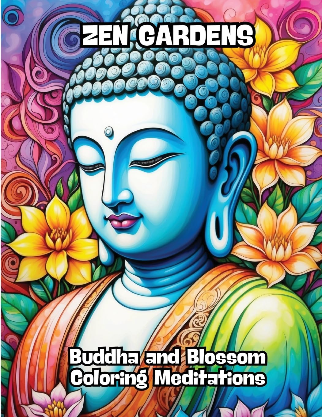 Zen Gardens: Buddha and Blossom Coloring Meditations