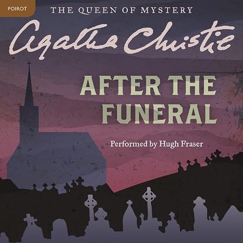 After the Funeral: A Hercule Poirot Mystery: The Official Authorized Edition