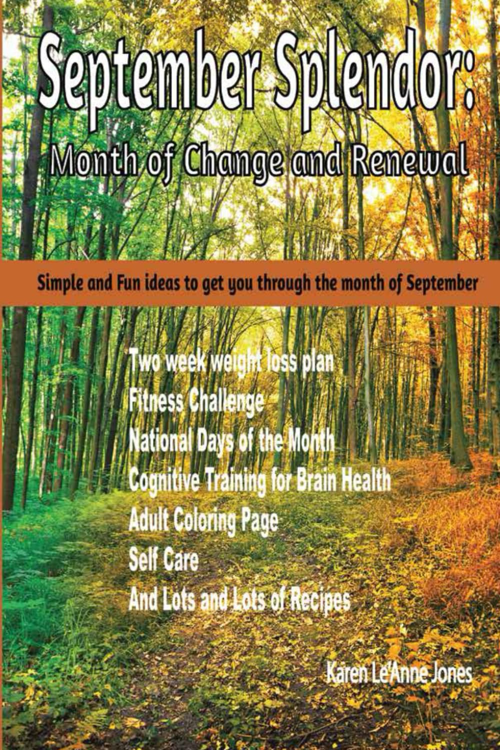 September Splendor: Month of Change and Renewal (The Joyful Year: Monthly Celebrations and Wellness)