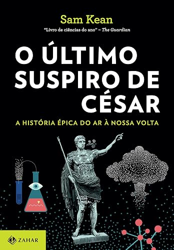 O último suspiro de César: A história épica do ar à nossa volta