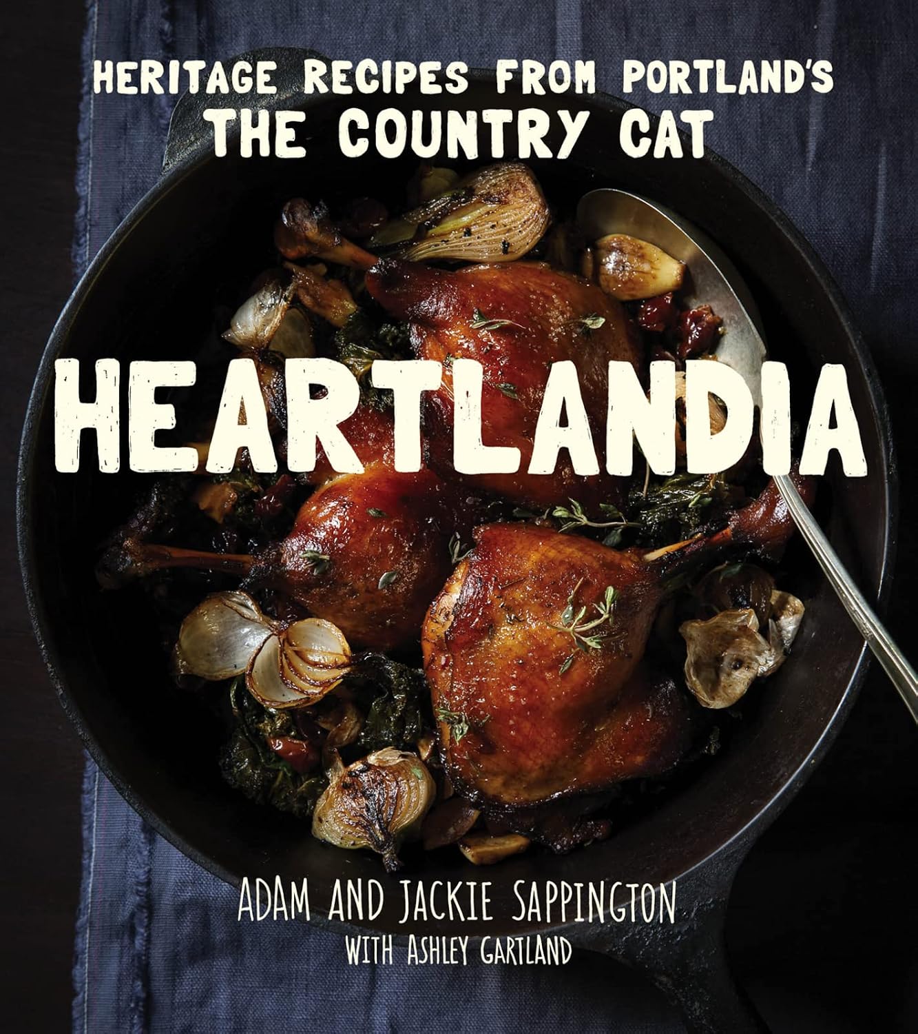 Heartlandia: Heritage Recipes from Portland's The Country Cat – A Soulful Comfort Food and Pastry Cookbook