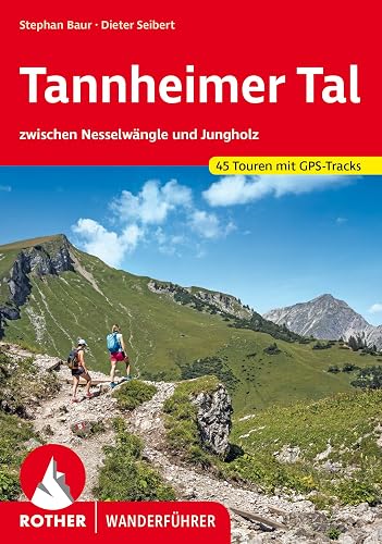 Tannheimer Tal: zwischen Nesselwängle und Jungholz. 45 Touren mit GPS-Tracks (Rother Wanderführer)